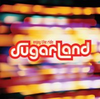  Sugarland Enjoy The Ride